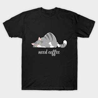 Need coffee T-Shirt